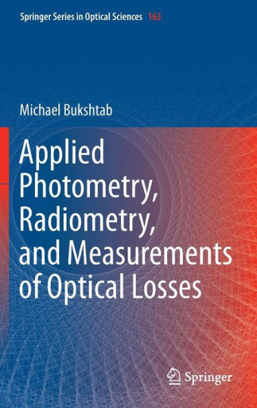 Applied Photometry, Radiometry, and Measurements of Optical Losses