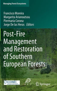 Title: Post-Fire Management and Restoration of Southern European Forests, Author: Francisco Moreira