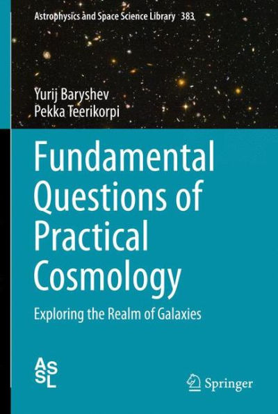 Fundamental Questions of Practical Cosmology: Exploring the Realm of Galaxies