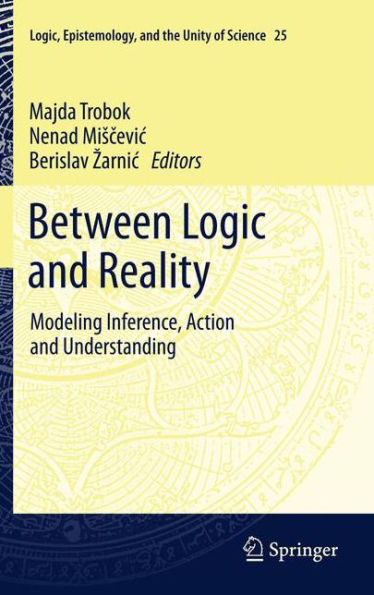 Between Logic and Reality: Modeling Inference, Action and Understanding