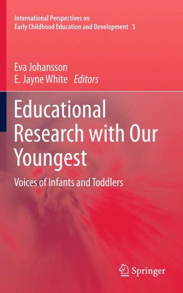 Educational Research with Our Youngest: Voices of Infants and Toddlers