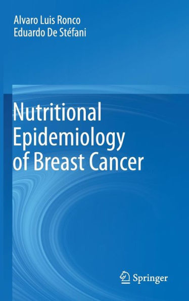 Nutritional Epidemiology of Breast Cancer / Edition 1