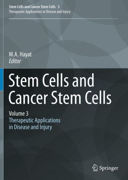 Stem Cells and Cancer Stem Cells,Volume 3: Stem Cells and Cancer Stem Cells, Therapeutic Applications in Disease and Injury: Volume 3 / Edition 1