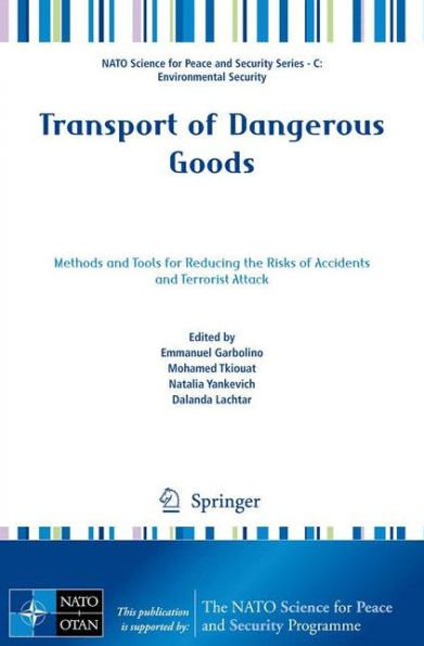 Transport of Dangerous Goods: Methods and Tools for Reducing the Risks Accidents Terrorist Attack
