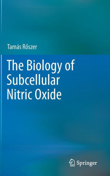 The Biology of Subcellular Nitric Oxide / Edition 1