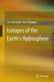 Title: Isotopes of the Earth's Hydrosphere, Author: V.I. Ferronsky