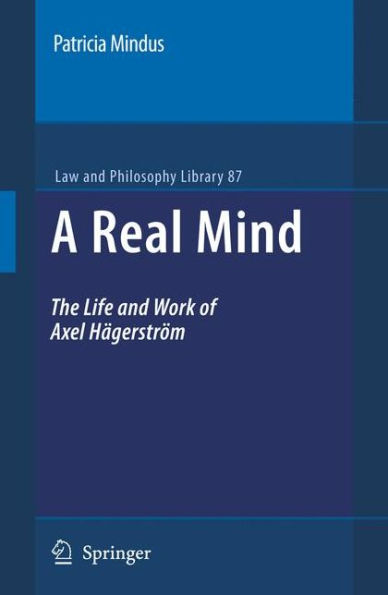 A Real Mind: The Life and Work of Axel Hägerström