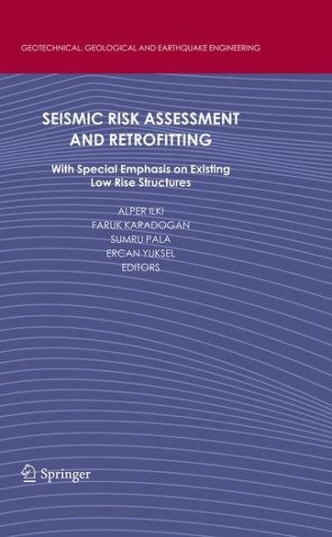 Seismic Risk Assessment and Retrofitting: With Special Emphasis on Existing Low Rise Structures