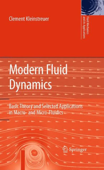 Modern Fluid Dynamics: Basic Theory and Selected Applications in Macro- and Micro-Fluidics