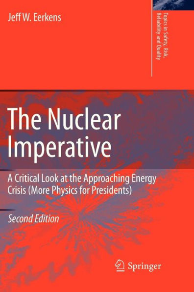 The Nuclear Imperative: A Critical Look at the Approaching Energy Crisis (More Physics for Presidents)