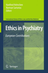 Title: Ethics in Psychiatry: European Contributions, Author: Hanfried Helmchen