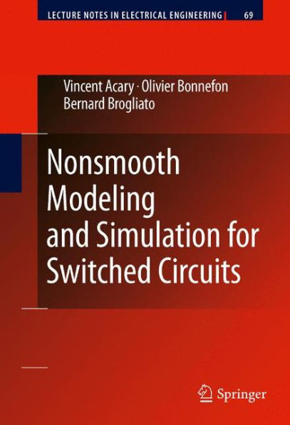 Nonsmooth Modeling and Simulation for Switched Circuits / Edition 1