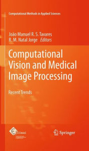 Title: Computational Vision and Medical Image Processing: Recent Trends, Author: Joao Tavares