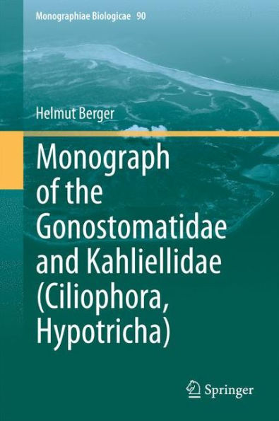 Monograph of the Gonostomatidae and Kahliellidae (Ciliophora, Hypotricha)