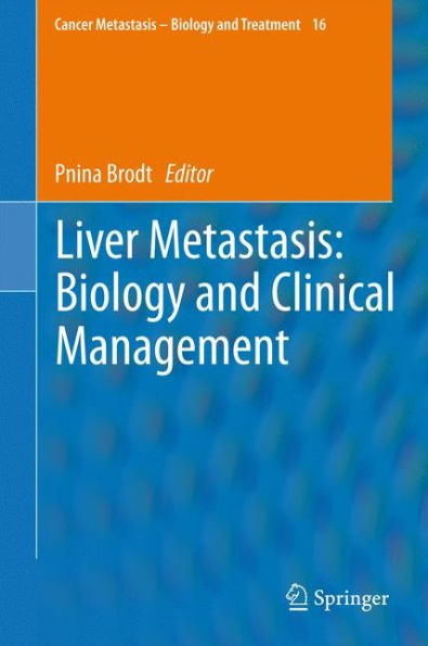 Liver Metastasis: Biology and Clinical Management / Edition 1