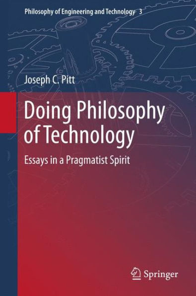 Doing Philosophy of Technology: Essays a Pragmatist Spirit