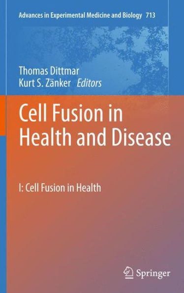 Cell Fusion in Health and Disease: I: Cell Fusion in Health / Edition 1
