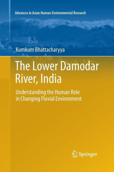 The Lower Damodar River, India: Understanding the Human Role in Changing Fluvial Environment