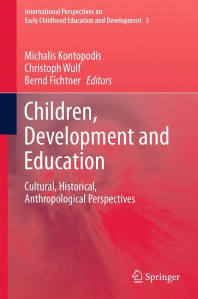 Children, Development and Education: Cultural, Historical, Anthropological Perspectives