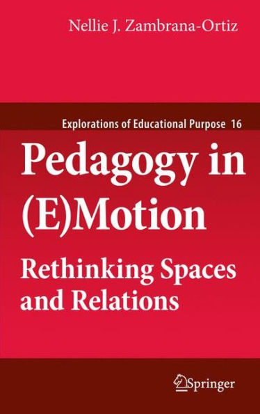 Pedagogy in (E)Motion: Rethinking Spaces and Relations / Edition 1