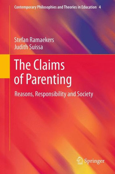 The Claims of Parenting: Reasons, Responsibility and Society