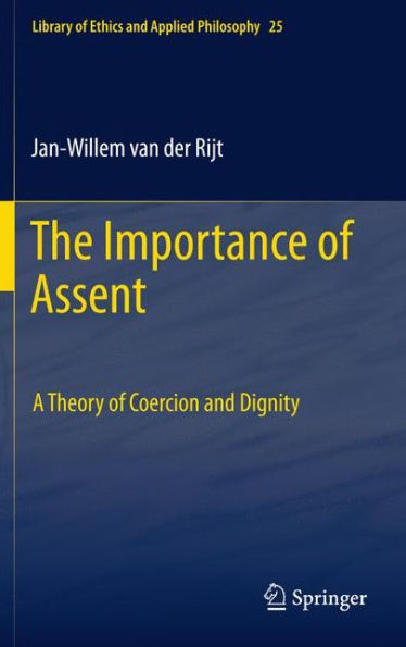 The Importance of Assent: A Theory Coercion and Dignity