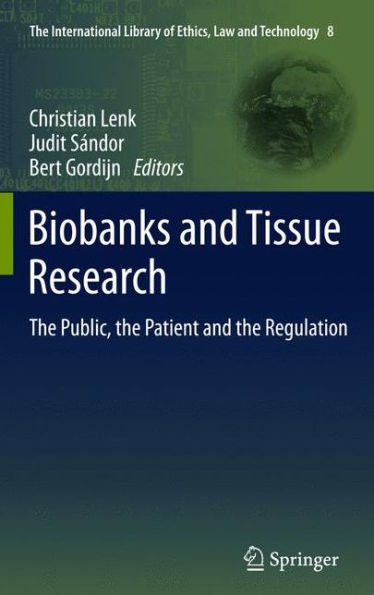 Biobanks and Tissue Research: The Public, the Patient and the Regulation / Edition 1