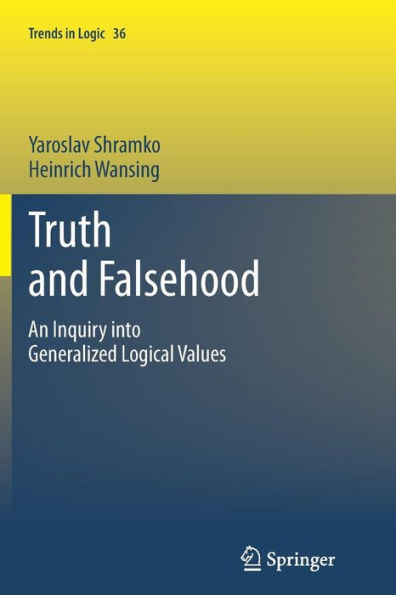 Truth and Falsehood: An Inquiry into Generalized Logical Values