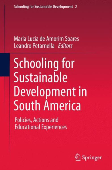Schooling for Sustainable Development South America: Policies, Actions and Educational Experiences