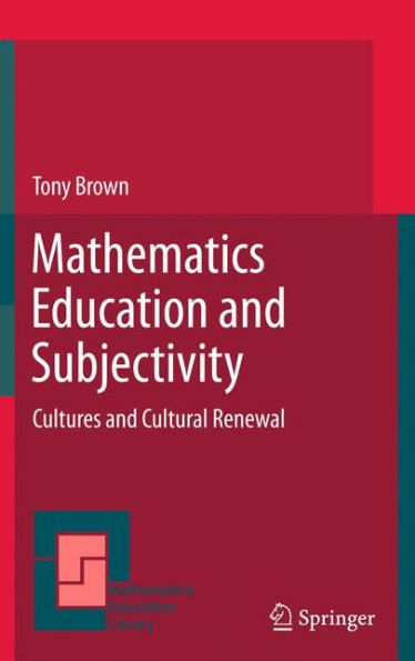 Mathematics Education and Subjectivity: Cultures Cultural Renewal