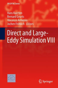 Title: Direct and Large-Eddy Simulation VIII / Edition 1, Author: Hans Kuerten