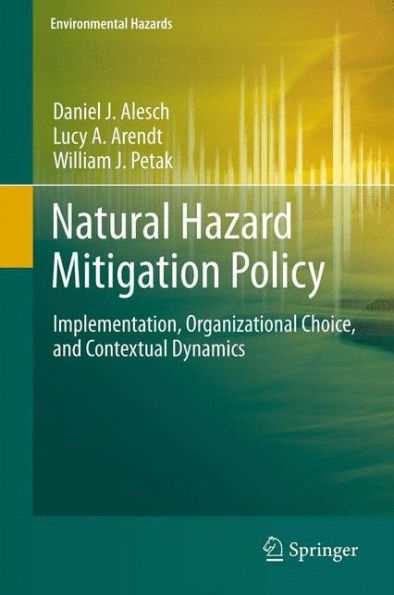 Natural Hazard Mitigation Policy: Implementation, Organizational Choice, and Contextual Dynamics