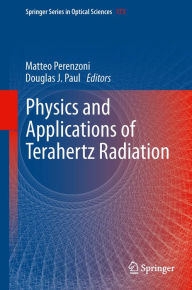 Title: Physics and Applications of Terahertz Radiation, Author: Matteo Perenzoni