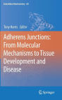 Adherens Junctions: from Molecular Mechanisms to Tissue Development and Disease / Edition 1