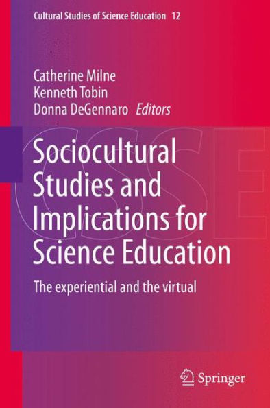 Sociocultural Studies and Implications for Science Education: The experiential and the virtual