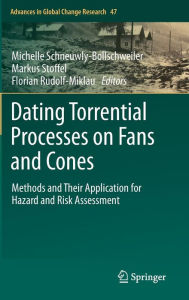 Title: Dating Torrential Processes on Fans and Cones: Methods and Their Application for Hazard and Risk Assessment, Author: Michelle Schneuwly-Bollschweiler