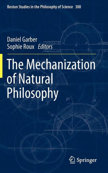 The Mechanization of Natural Philosophy