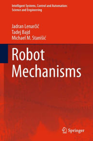 Title: Robot Mechanisms, Author: Jadran Lenarcic