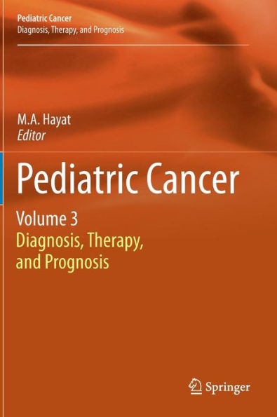 Pediatric Cancer, Volume 3: Diagnosis, Therapy, and Prognosis / Edition 1