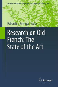 Title: Research on Old French: The State of the Art, Author: Deborah L Arteaga