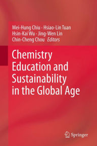 Title: Chemistry Education and Sustainability in the Global Age, Author: Mei-Hung Chiu