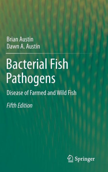 Bacterial Fish Pathogens: Disease of Farmed and Wild Fish