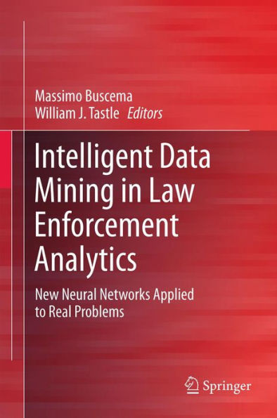 Intelligent Data Mining in Law Enforcement Analytics: New Neural Networks Applied to Real Problems