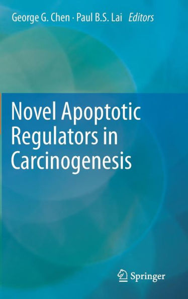 Novel Apoptotic Regulators in Carcinogenesis / Edition 1