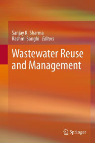 Title: Wastewater Reuse and Management, Author: Sanjay K. Sharma