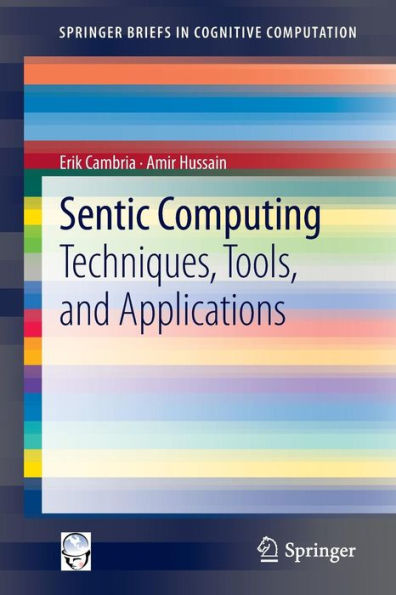 Sentic Computing: Techniques, Tools, and Applications / Edition 1