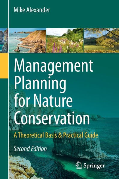 Management Planning for Nature Conservation: A Theoretical Basis & Practical Guide