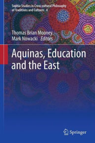 Title: Aquinas, Education and the East, Author: Thomas Brian Mooney