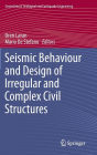 Seismic Behaviour and Design of Irregular and Complex Civil Structures