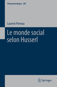 Title: Le monde social selon Husserl, Author: Laurent Perreau